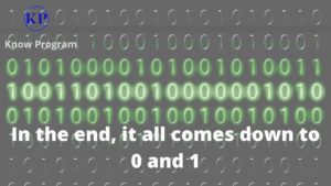 In the end, it all comes down to 0 and 1 | software development quotes