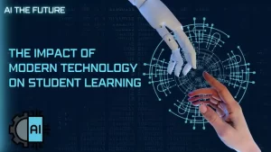 The Impact of Modern Technology on Student Learning 1